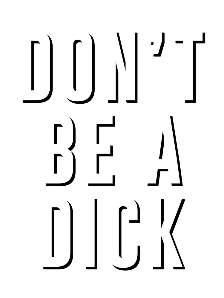 Don't Be a Dick