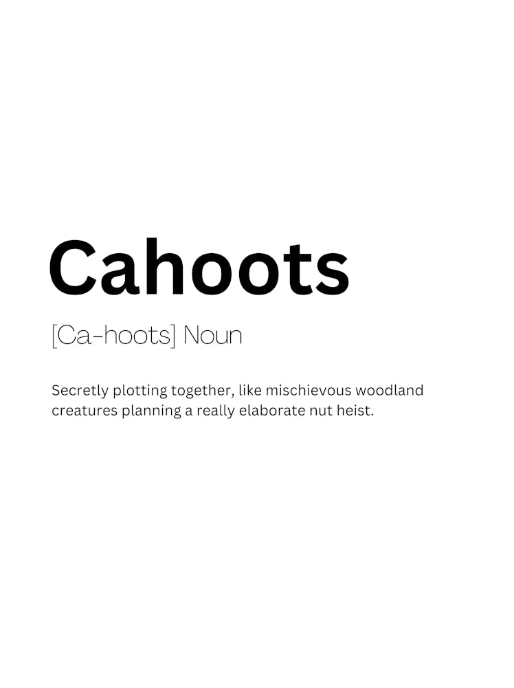 Cahoots Définition Signification