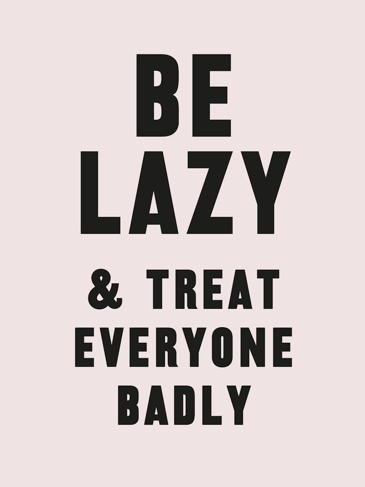 Be Lazy