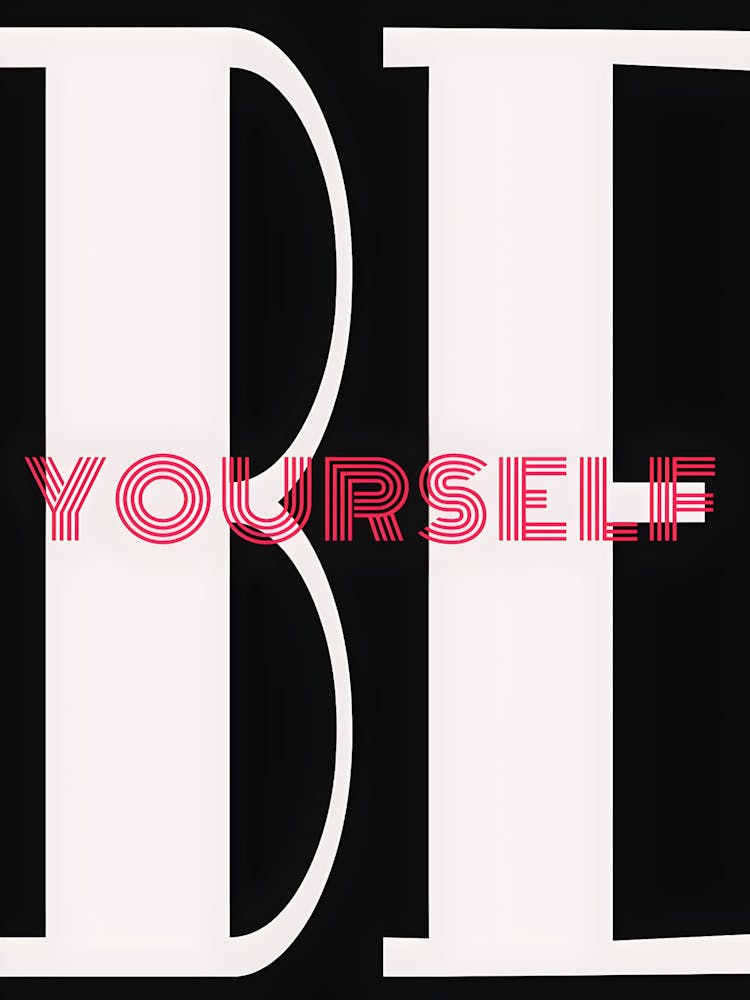 Be Yourself