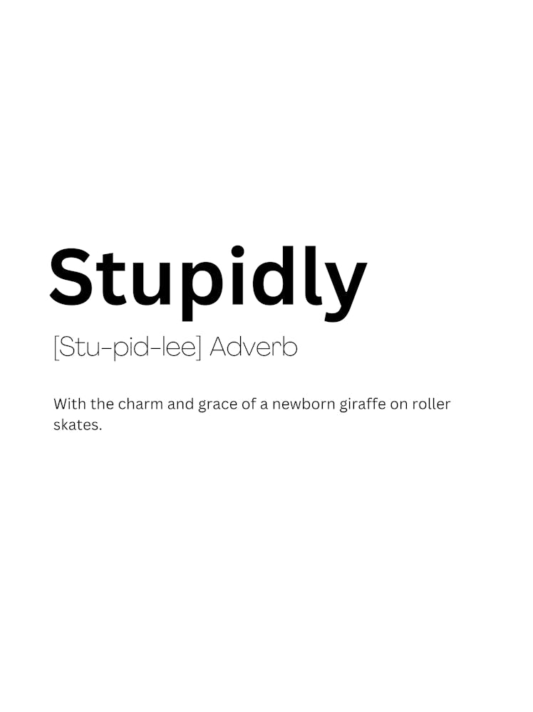 Stupidly Definition Meaning