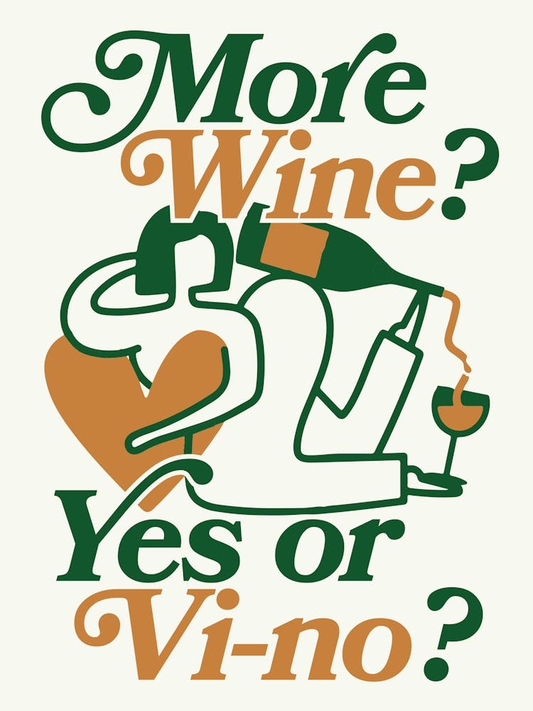 More Wine - Yes or Vi-no?