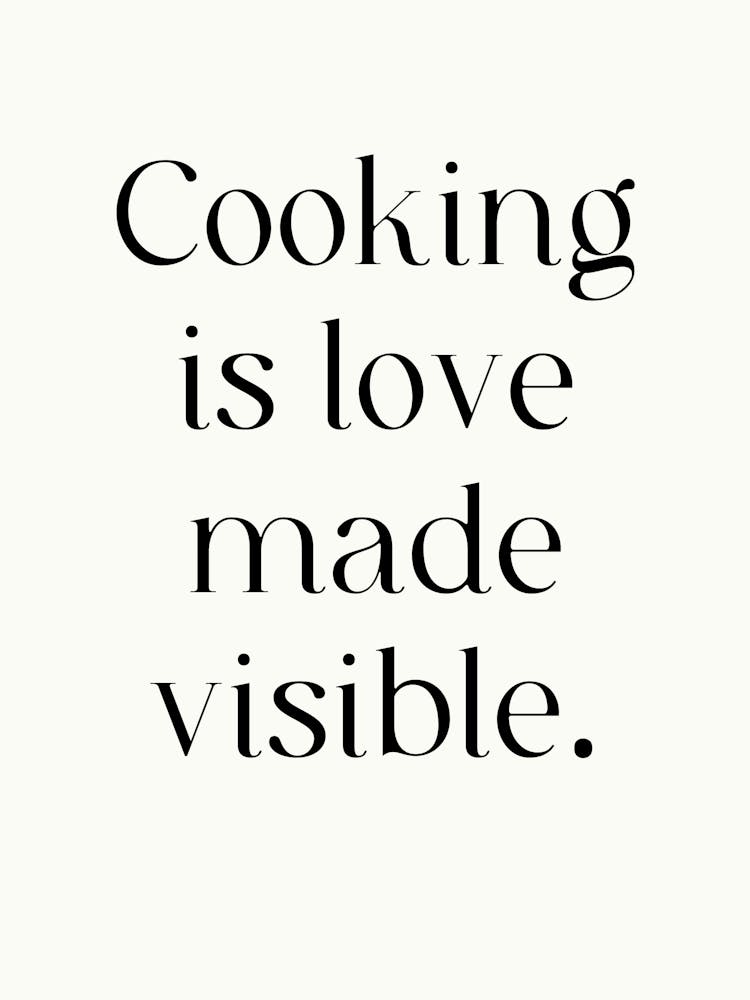 Cooking Is Love Made Visible