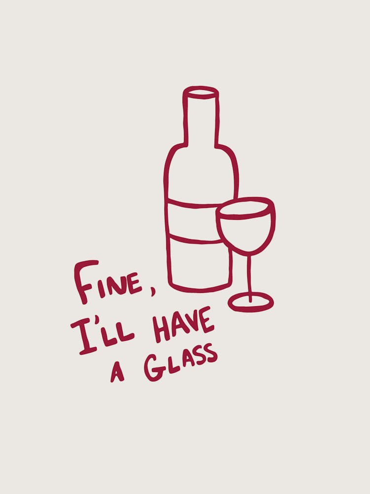 Fine I 'll Have A Glass beige and red