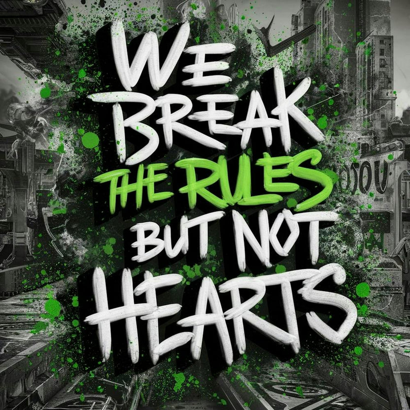 We Break The Rules But Not Hearts 2