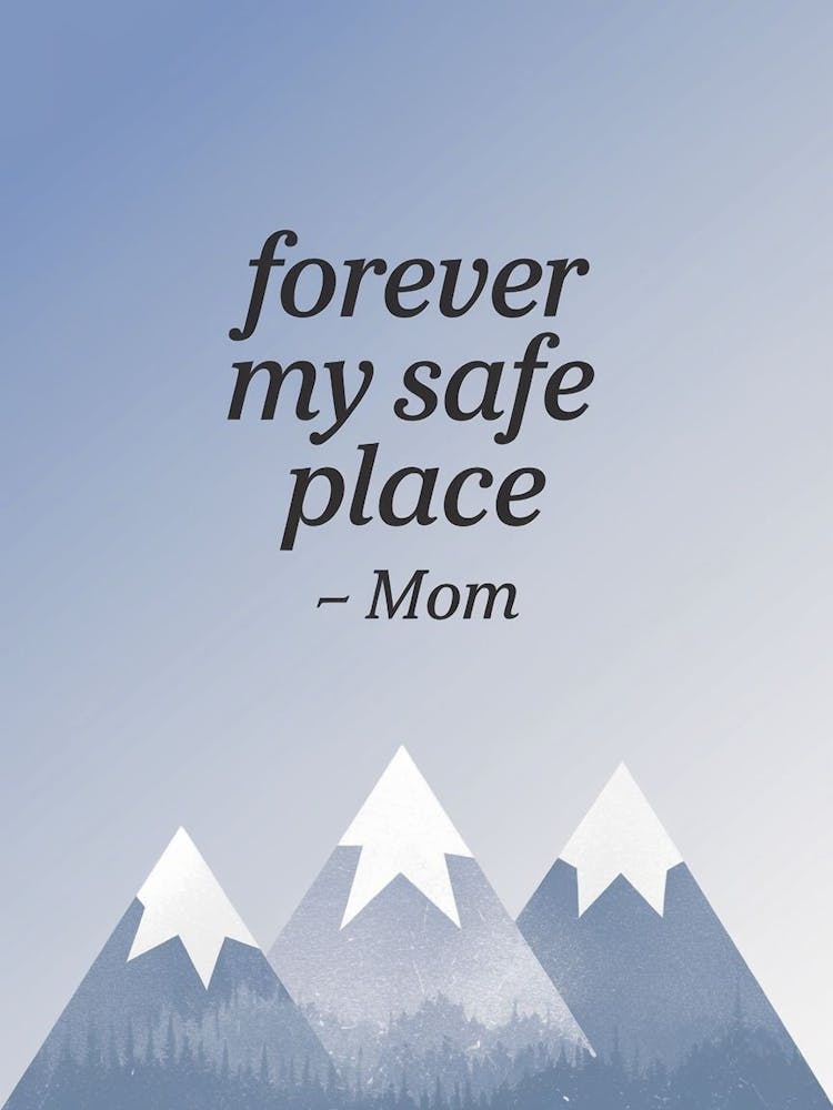 Forever My Safe Place Mom