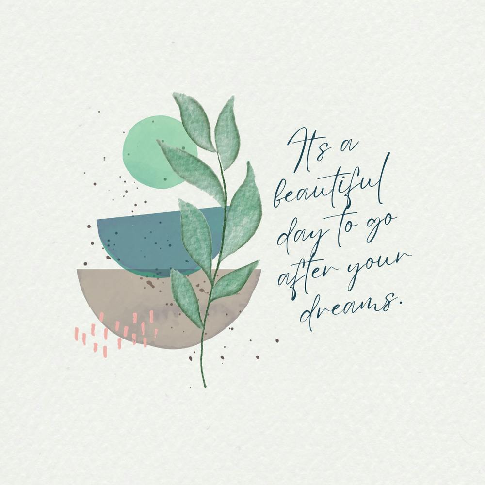 It'S A Beautiful Day To Start Your Dreams