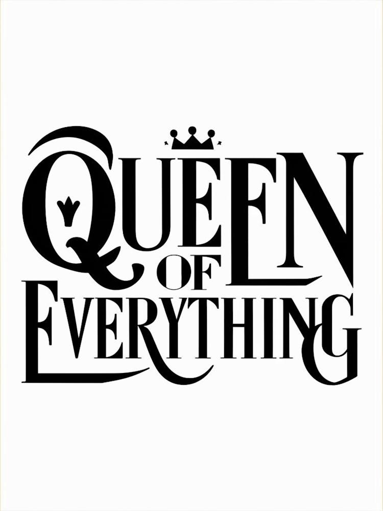 Design Featuring Queen Of Everything Typography