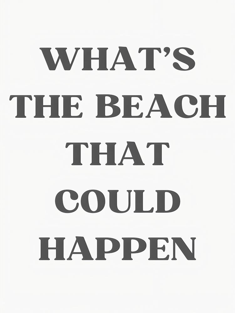 What'S The Beach That Could Happen 3