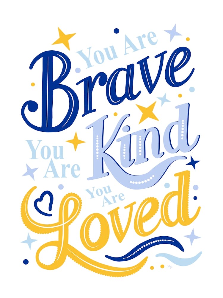 Brave, Kind, Loved Quote