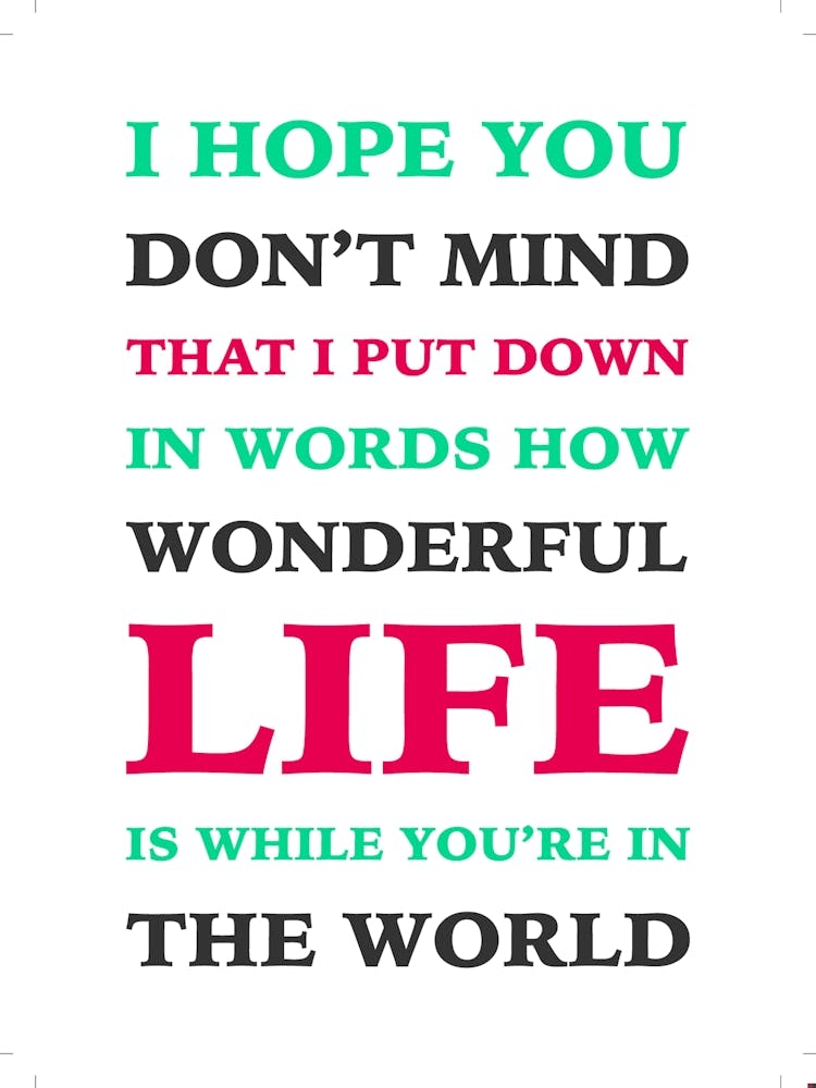 How Wonderful Life Is While You Re In The World 01