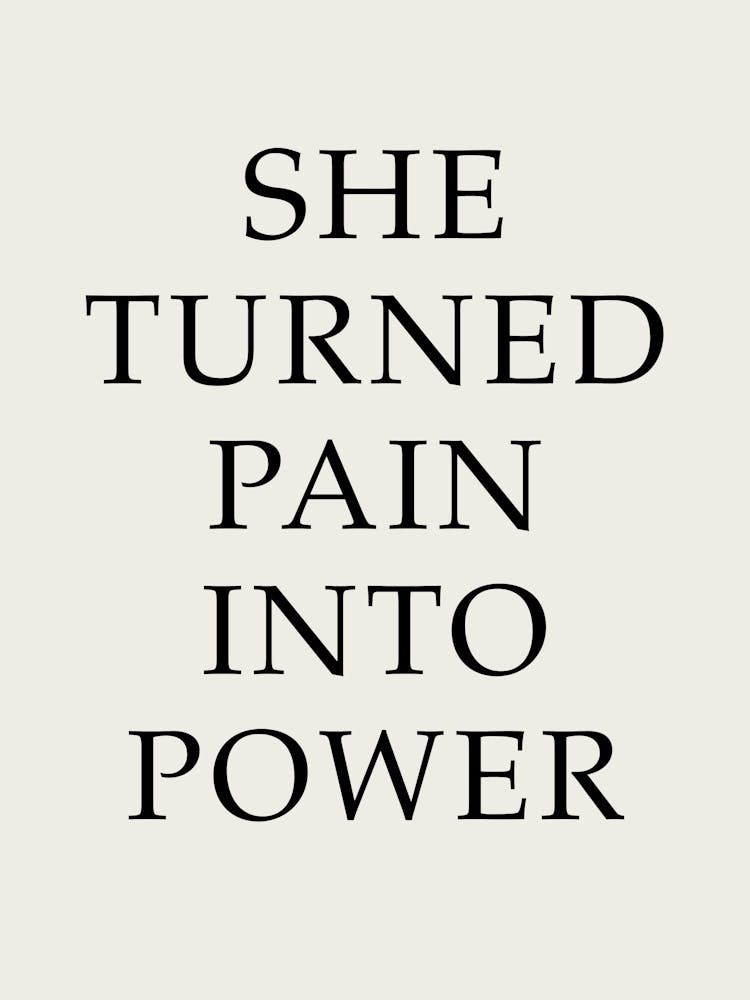 She Turned Pain Into Power