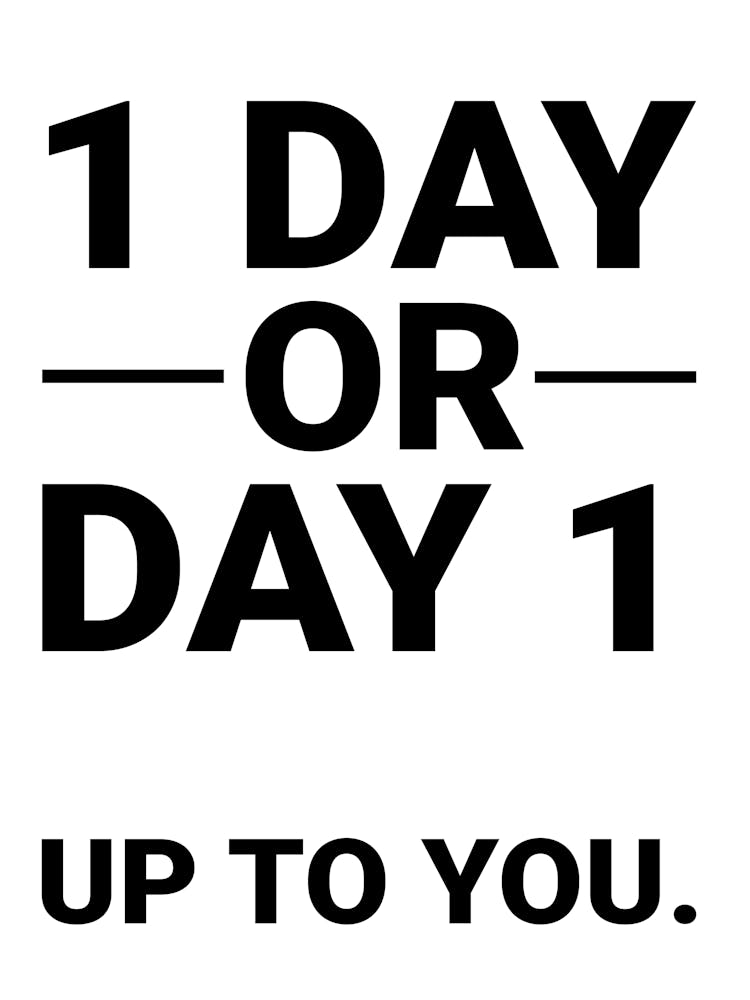 1 Day or Day 1 - Up to you