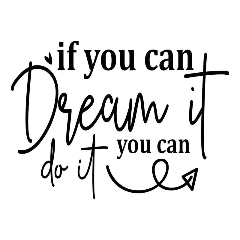 If You Can Dream It You Can Do It 15