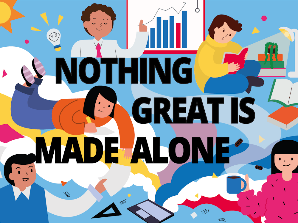 Nothing Great Is Made Alone