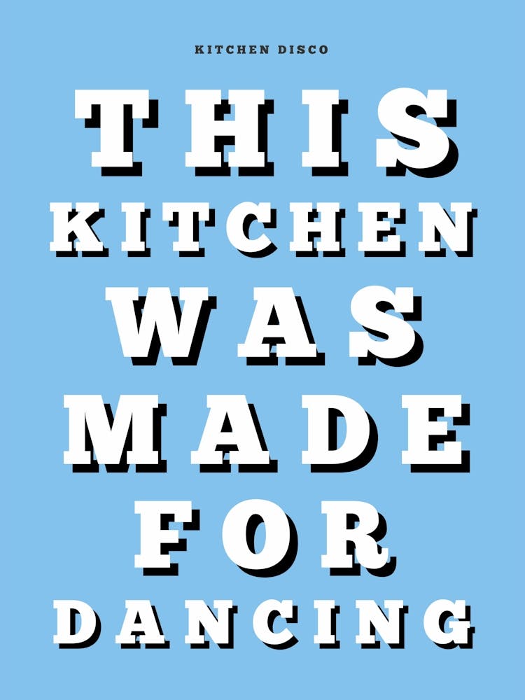 This Kitchen Was Made For Dancing 3