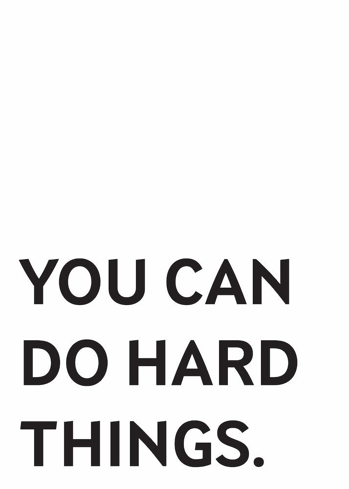You Can Do Hard Things
