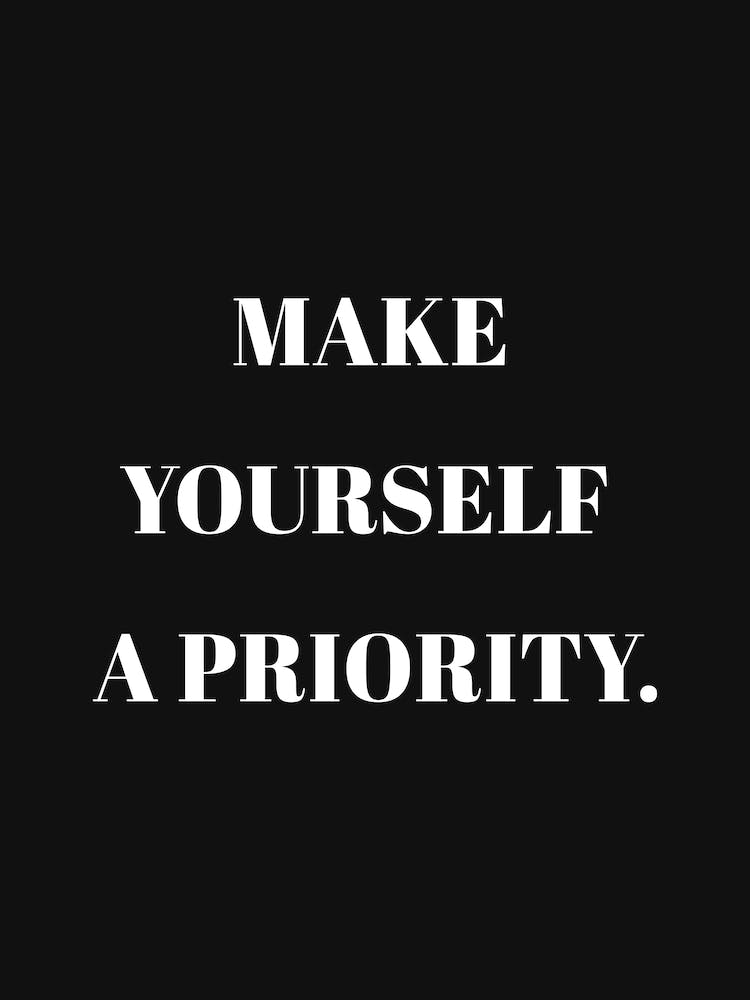Make Yourself A Priority