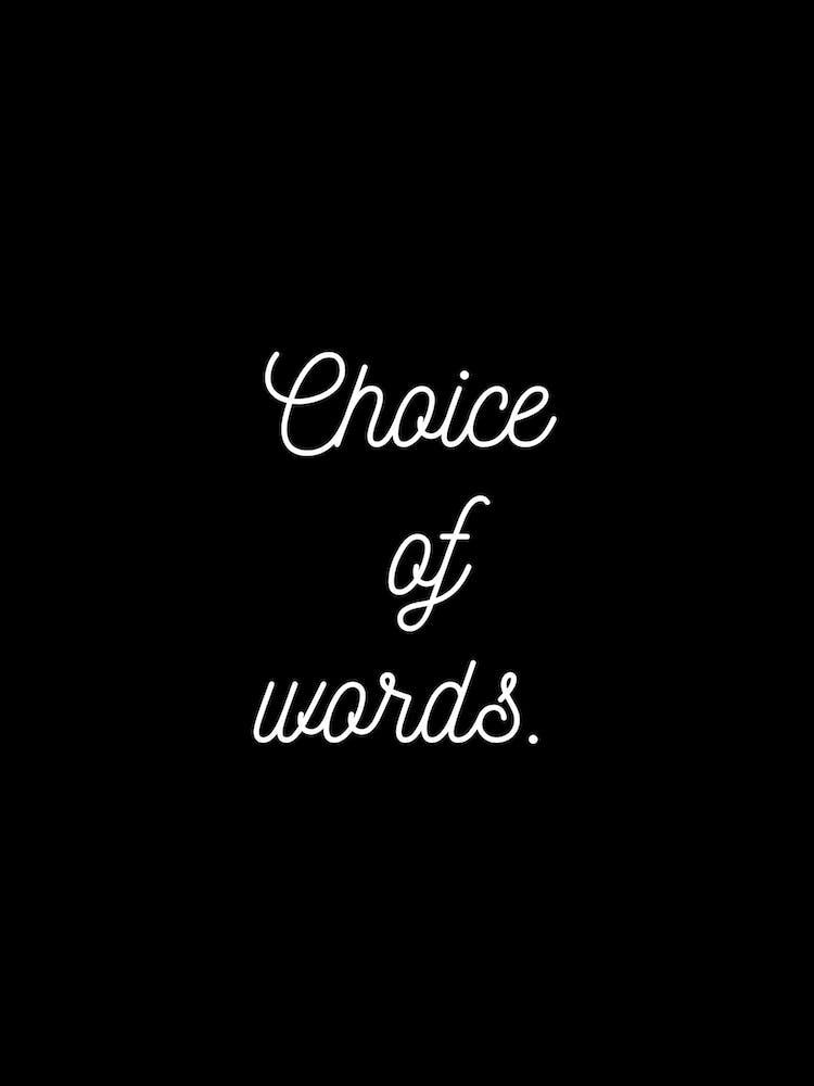 Choice Of Words Black