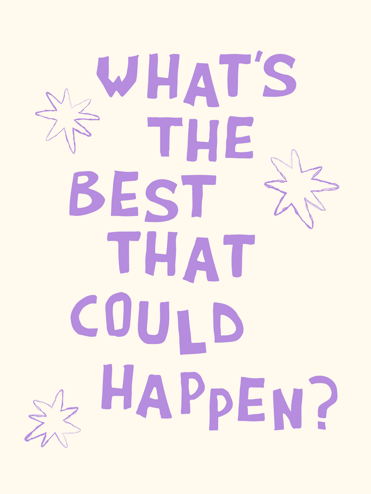 What's The Best That Could Happen in Lavender Purple and White