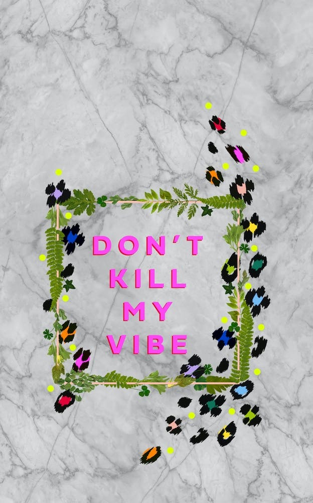Don't Kill My Vibe