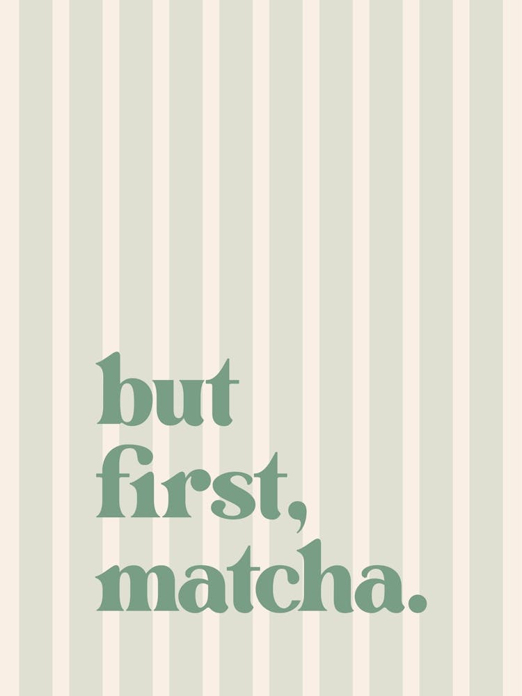 But First Matcha - Stripe Green Kitchen