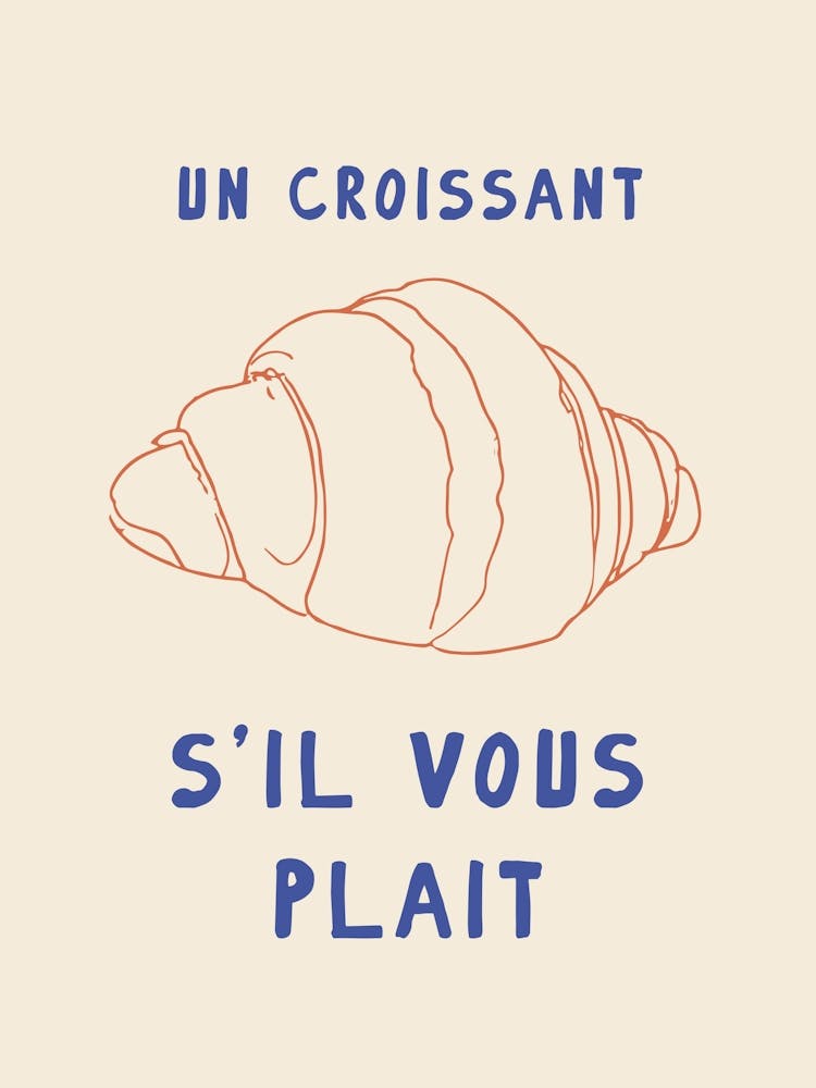 Un Croissant Si Vous Plait