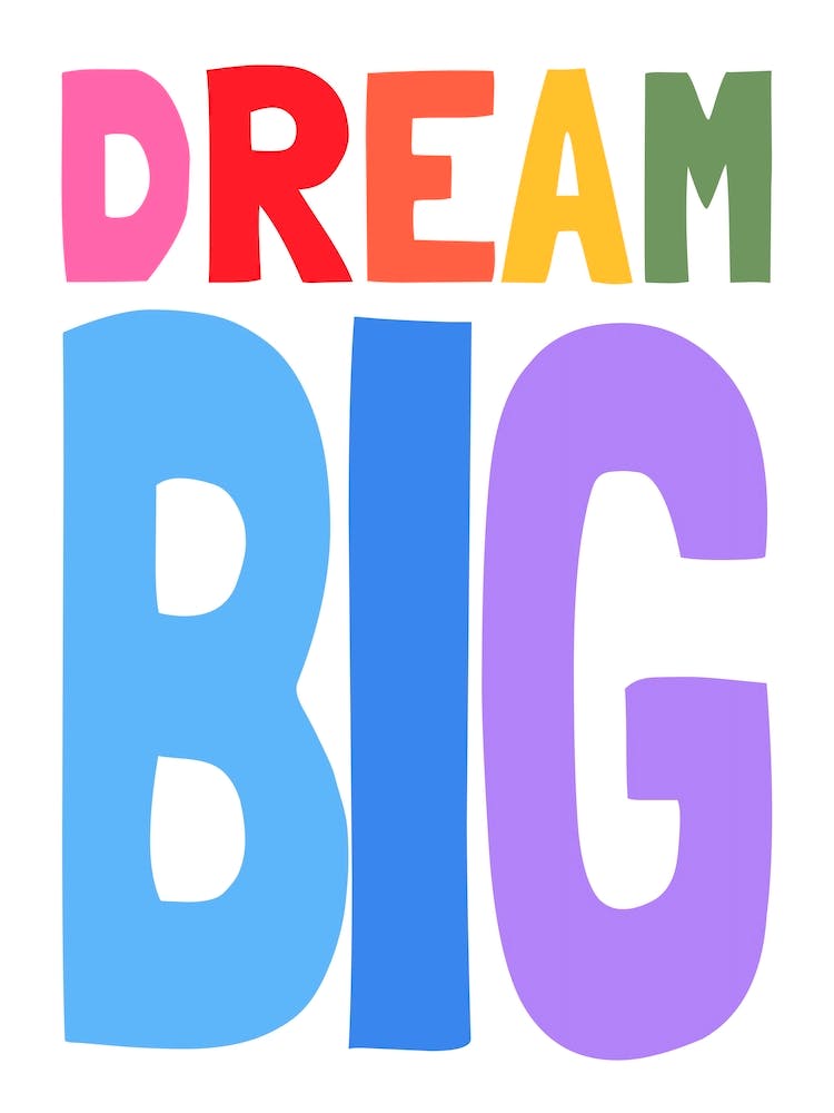 Dream Big Rainbow Colours