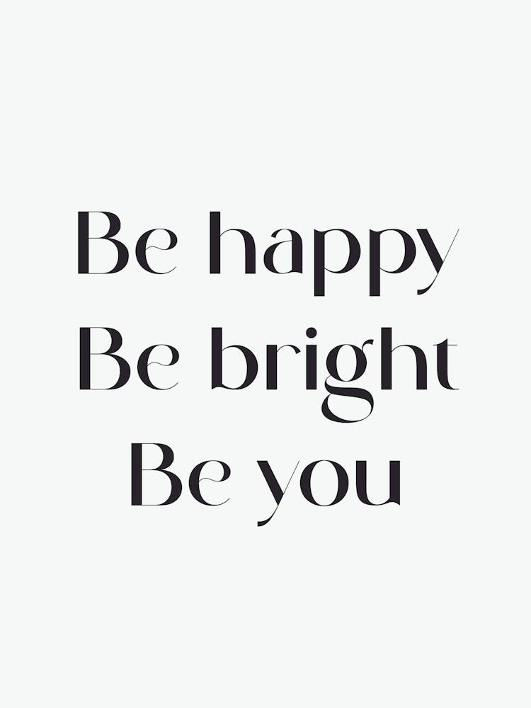 Be Happy Be Bright Be You
