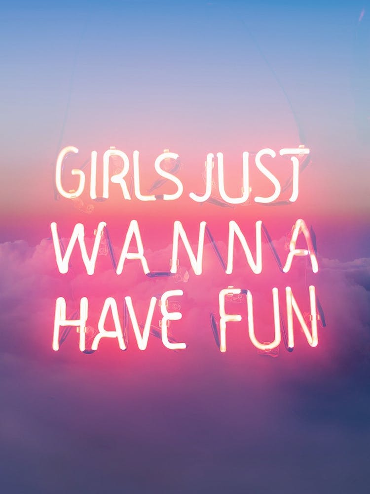 Girls Just Wanna Have Fun