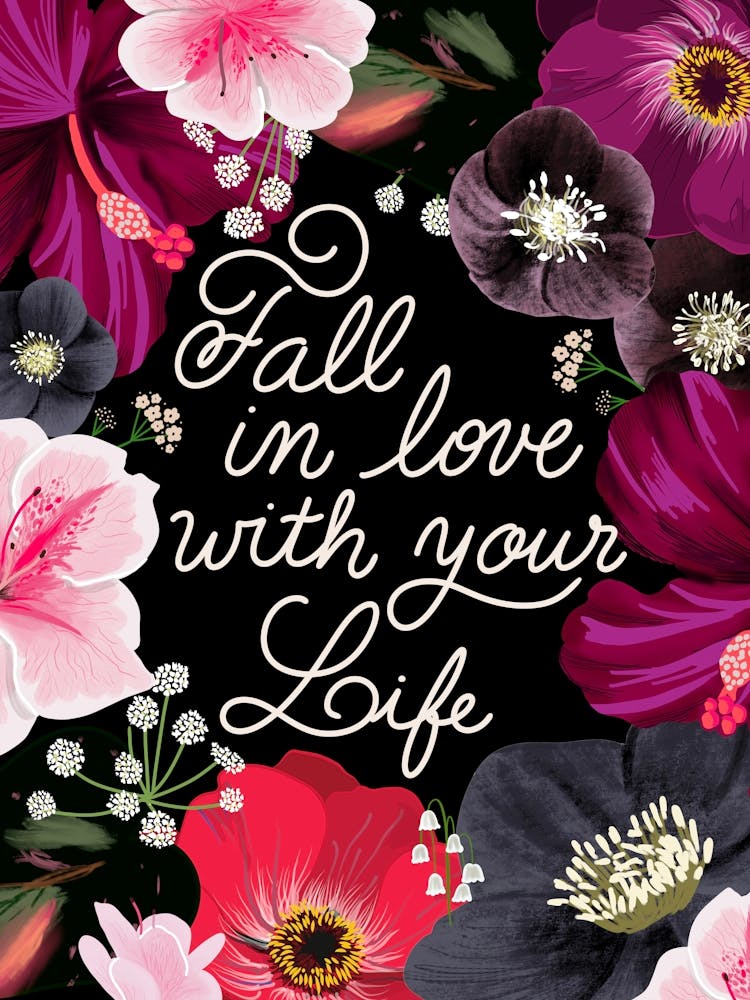 Fall In Love With Your Life