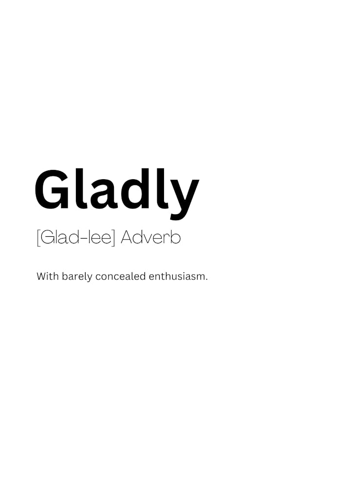 Gladly Definition Meaning 1