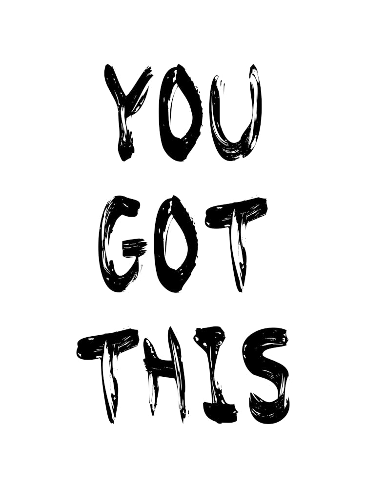 You Got This