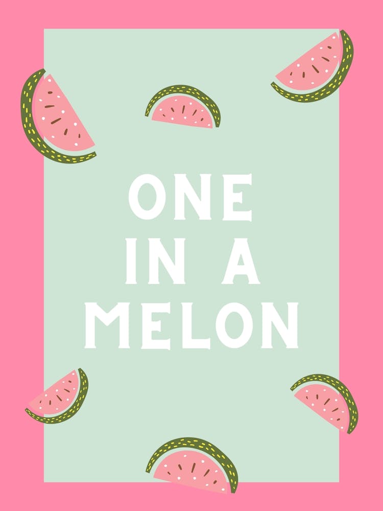 One in a Melon