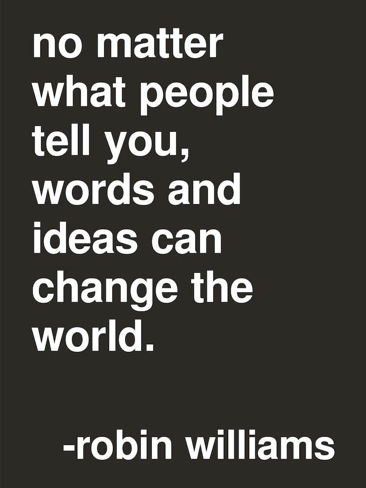 Ideas Can Change The World Robin Williams Quote In Black