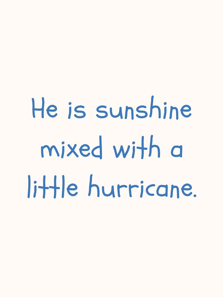 He Is Sunshine Blue Quote Poster