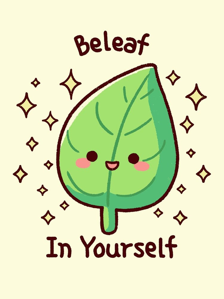Believe In Yourself - leaf