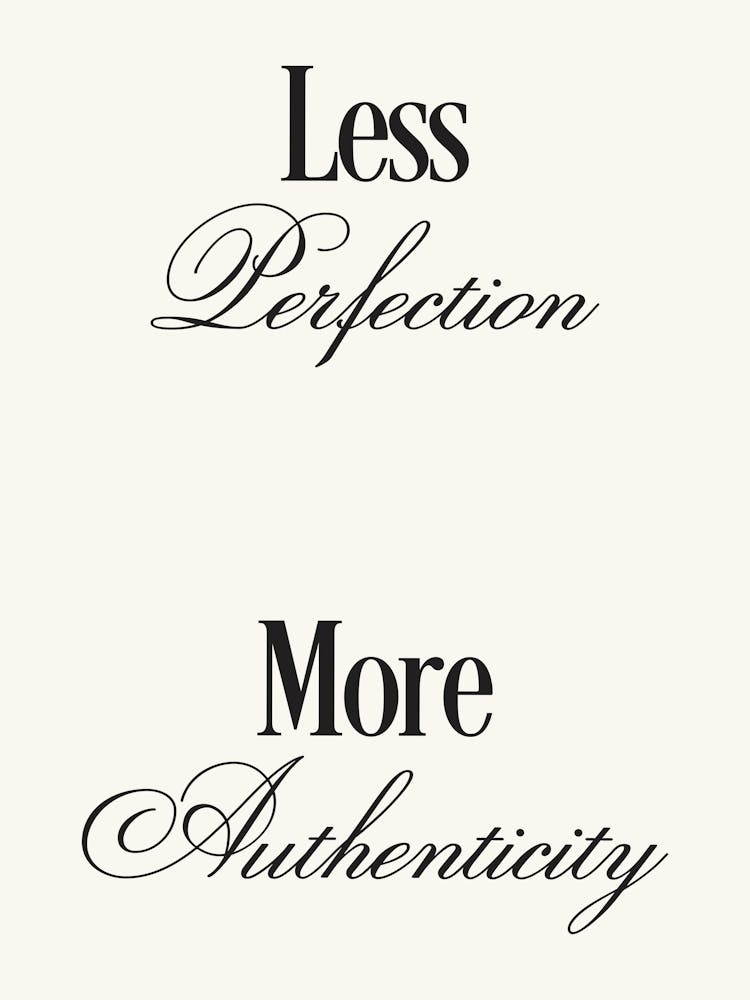 Less Perfection More Authenticity quote, motivating, inspiring, aesthetic, type, typography, elegant, unique, groovy, funky, stylish, quirky, contemporary, quotes, sayings, aura, energy, affirmations