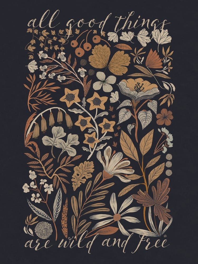 All Good Things Are Wild And Free Cottagecore Kunst 1