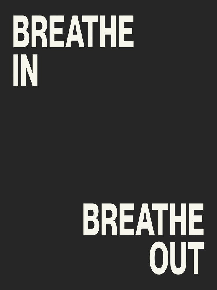 BREATHE IN, BREATHE OUT
