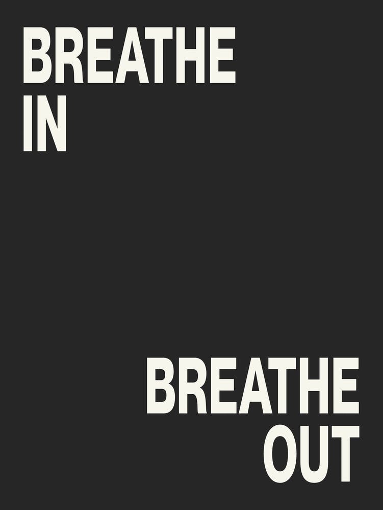 BREATHE IN, BREATHE OUT