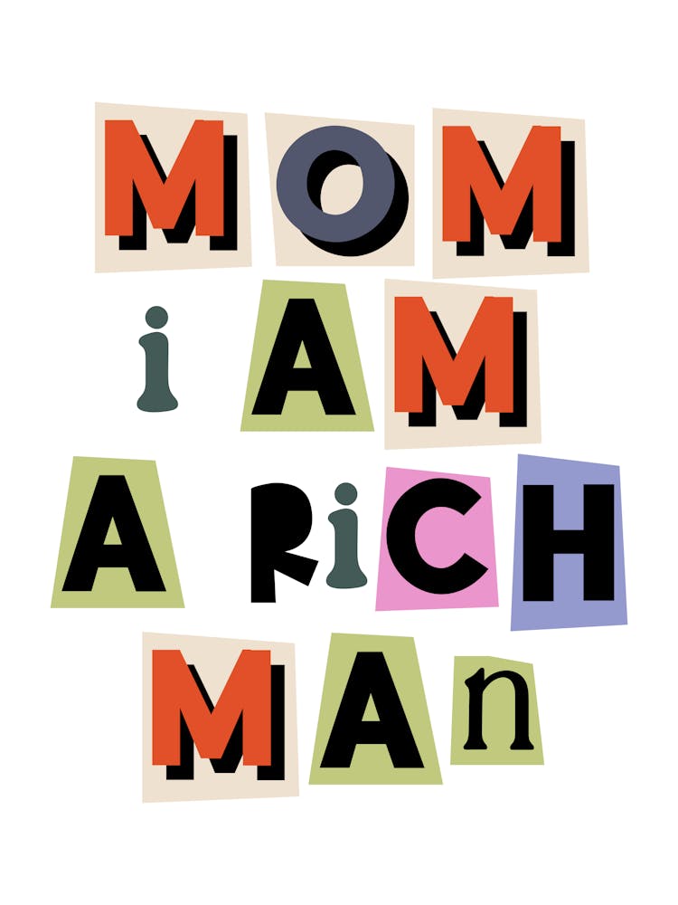 Mom I am rich man quote, ransom, vintage, cut out, newspaper style, feminist, girl power, saying, retro, boho, maximalist, funny, cool