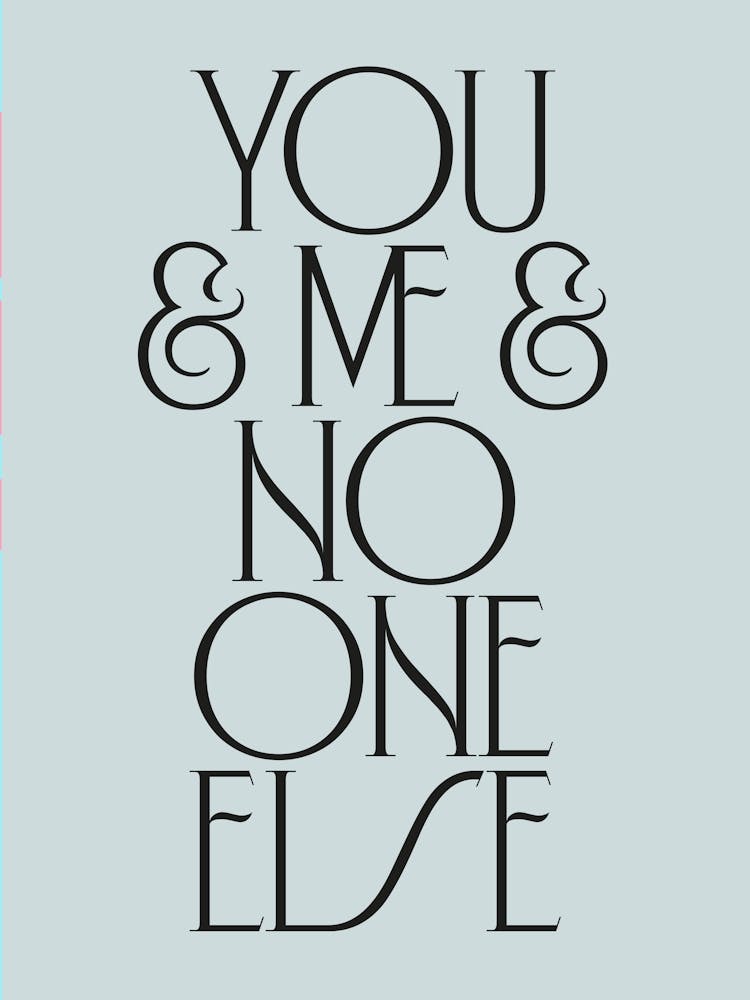You $ Me $ Noone Else