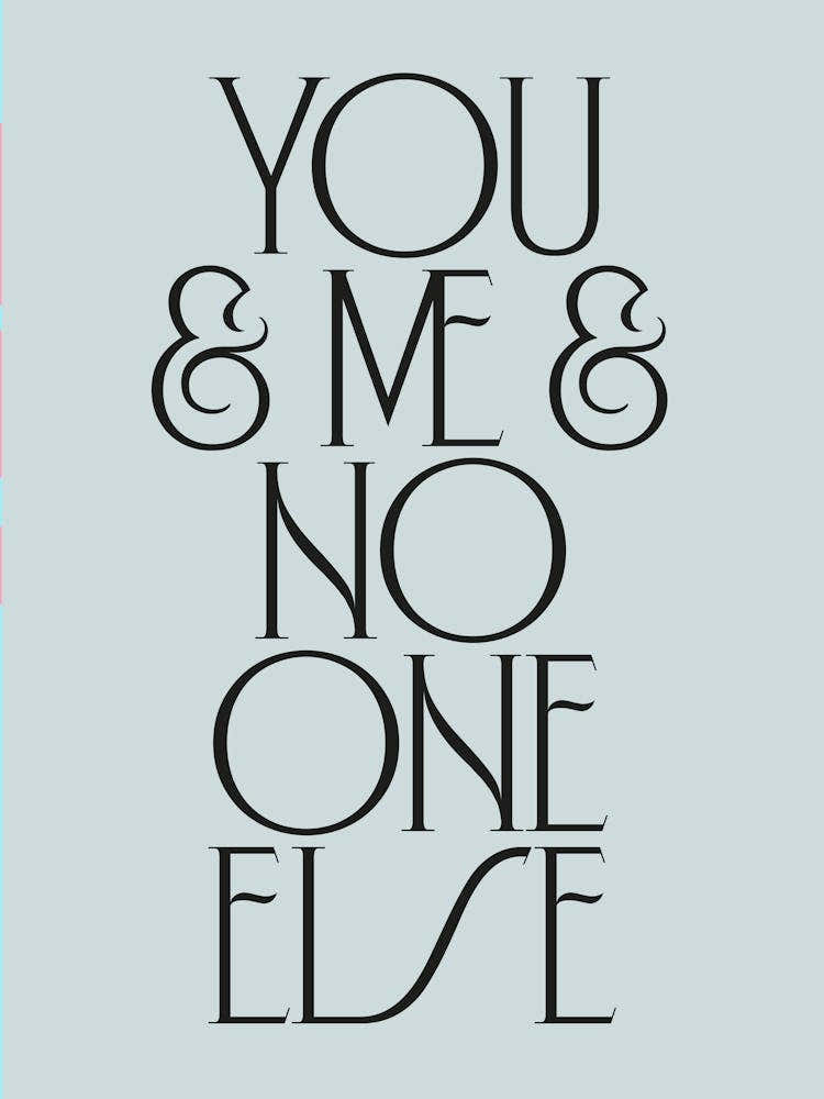 You $ Me $ Noone Else