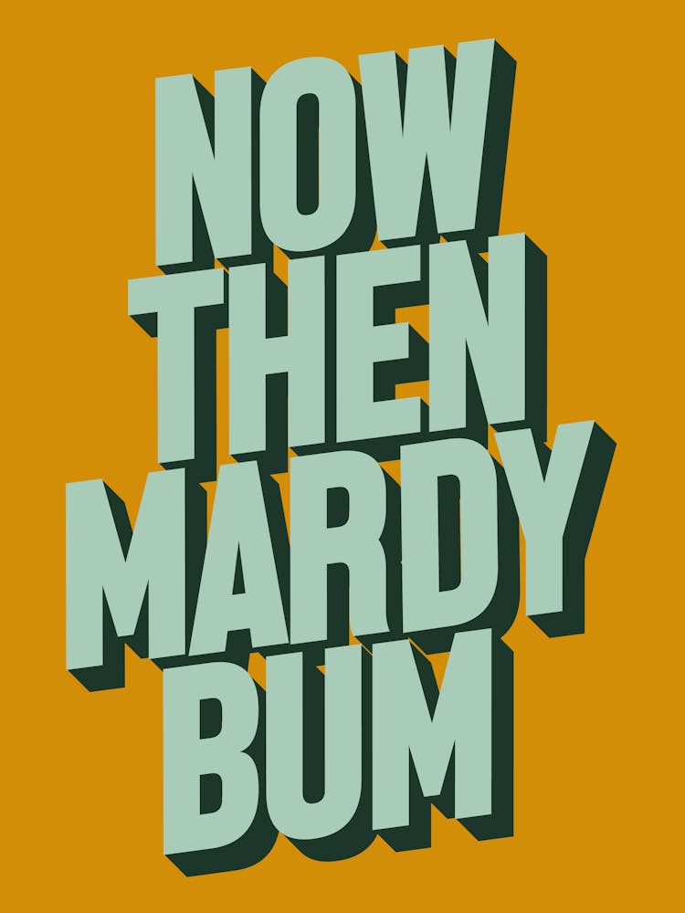 Now Then Mardy Bum 1