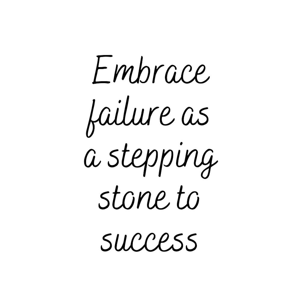 Embrace failure as a stepping stone to success | Simple Quote with White background