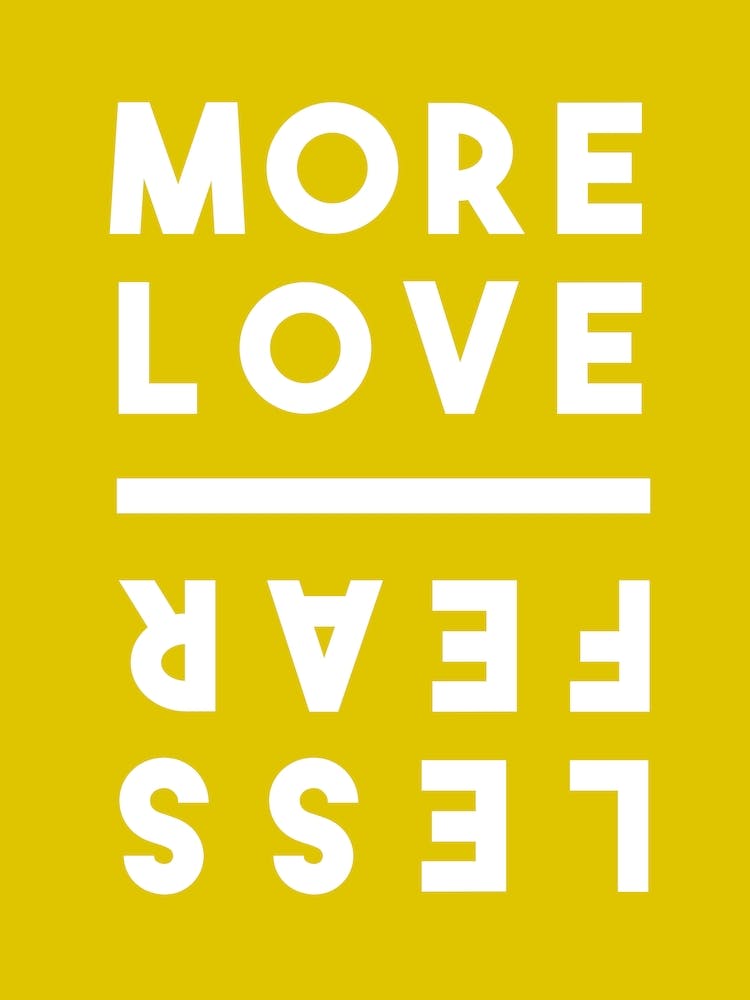More Love Less Fear Phrase