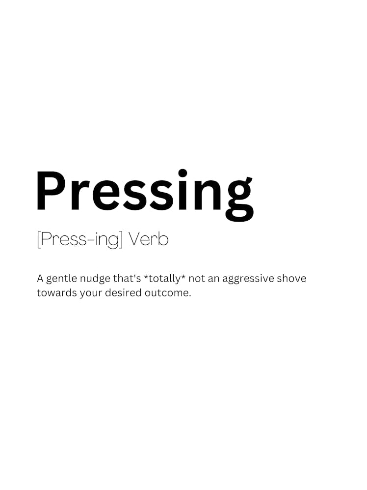 Pressing Definition Meaning