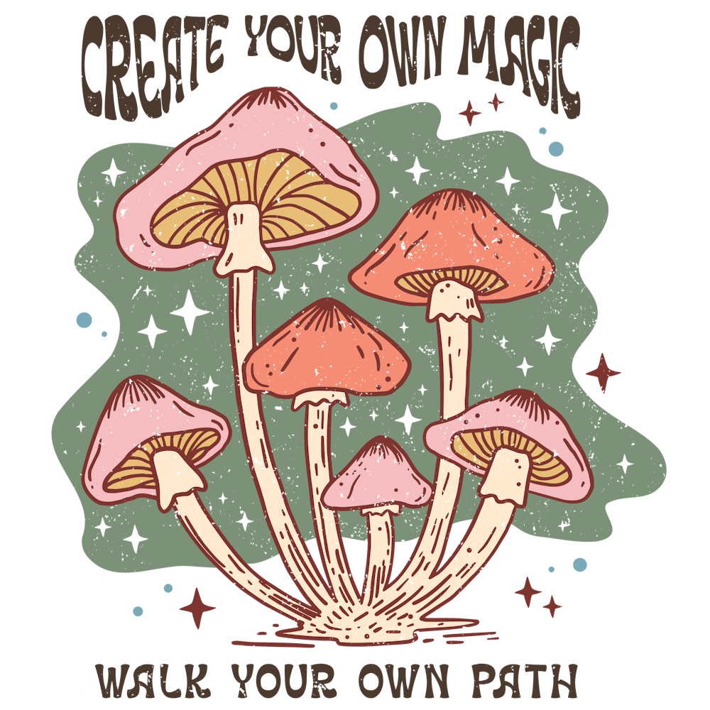 Create Your Own Magic Walk Your Own Path