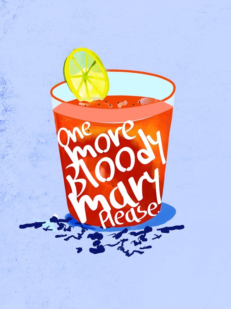 One More Bloody Mary Please